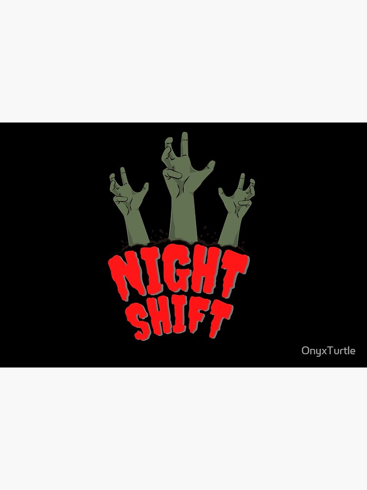 Night Shift Zombie Night Team Poster For Sale By Onyxturtle Redbubble 2618