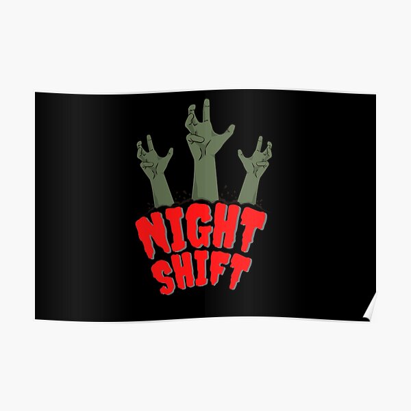 Night Shift Zombie Night Team Poster For Sale By Onyxturtle Redbubble 7030