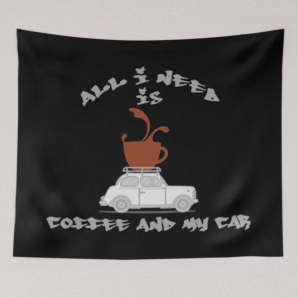 Item preview, All I Need Is Coffee And My Car designed and sold by superdumb70.