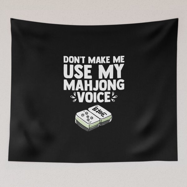 Item preview, Don't Make Me Use My Mahjong Voice Mahjong Player designed and sold by Nessshirts.