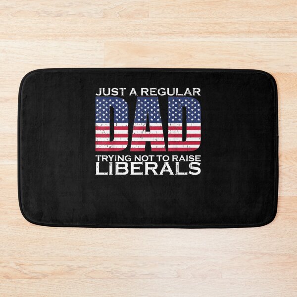 Item preview, Just A Regular Dad Trying Not To Raise Liberals  designed and sold by zpruby.