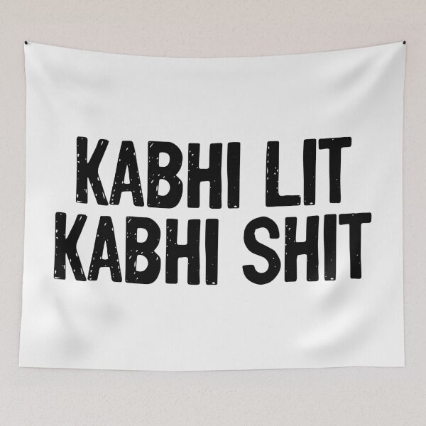 Item preview, Kabhi Lit Kabhi Shit Sarcasm designed and sold by Sour Soul.