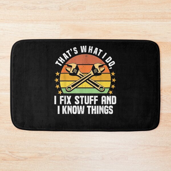 Item preview, That's What I Do I Fix Stuff And I Know Things  designed and sold by tashiav.