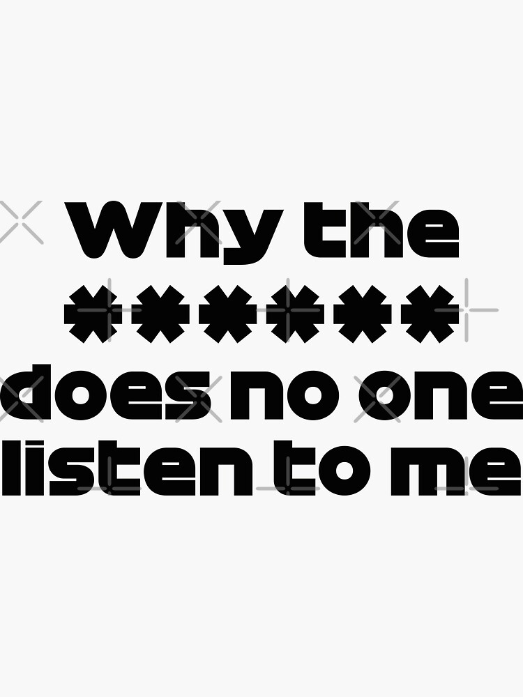 "Why The **** Does No One Listen To Me BOT. French GP Radio Voice (Black)" Sticker for Sale by