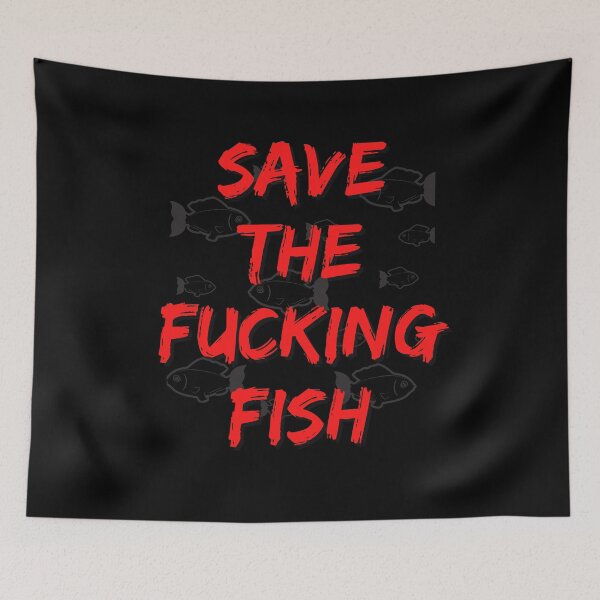 Item preview, Save the F****** Fish - Graphic Design  designed and sold by ici1575.