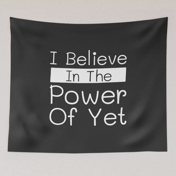 Item preview, I Believe In The Power Of Yet designed and sold by NewLeeRich.