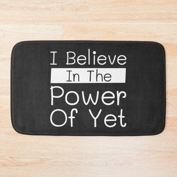 Item preview, I Believe In The Power Of Yet designed and sold by NewLeeRich.