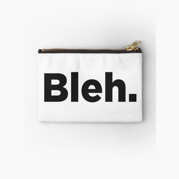 Item preview, Bleh. designed and sold by Memefy.