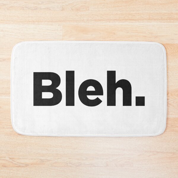 Item preview, Bleh. designed and sold by Memefy.
