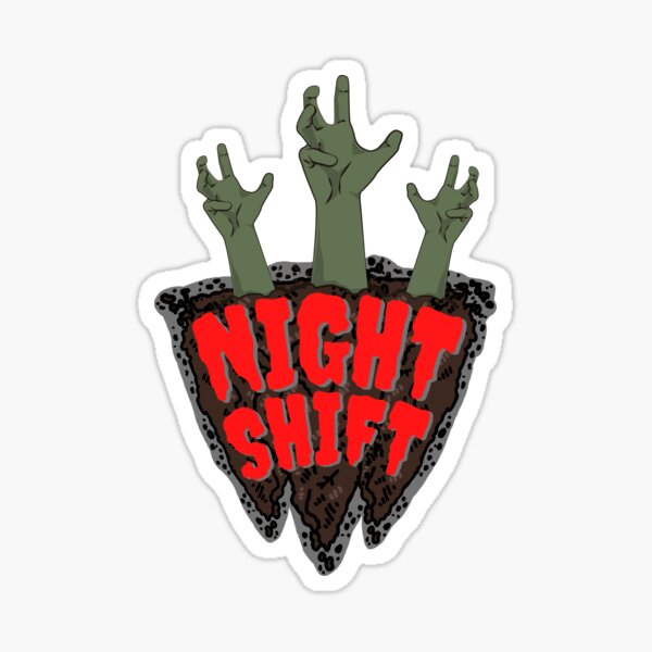 Night Shift Zombie Night Team Emerging For The Graveyard Shift Sticker For Sale By Onyxturtle 3986