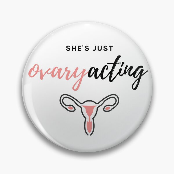 Item preview, Funny OvaryActing Artwork (overreacting) designed and sold by CamillaJoy.