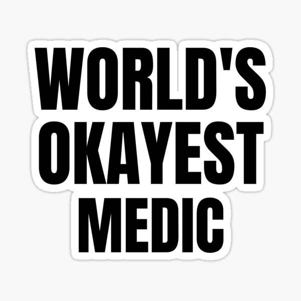 Item preview, World's Okayest Medic designed and sold by GoDPI.