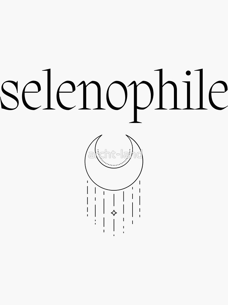  Selenophile Person Who Loves Moon Sticker For Sale By Archt land 