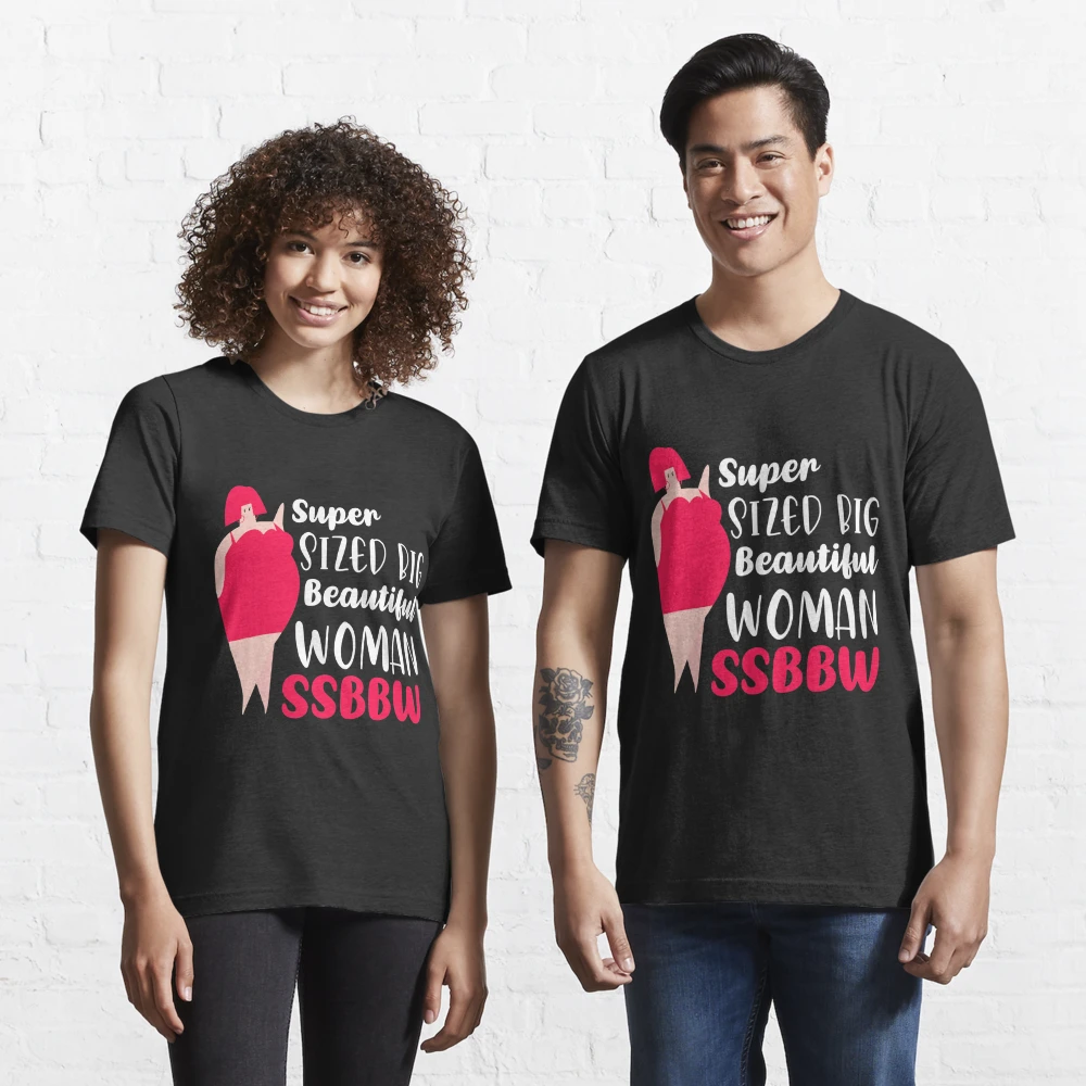Super sized big beautiful woman - SSBBW Essential T-Shirt for Sale by  redblackline | Redbubble