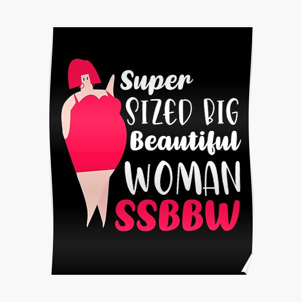 Super Sized Big Beautiful Woman Ssbbw Poster For Sale By Redblackline Redbubble 