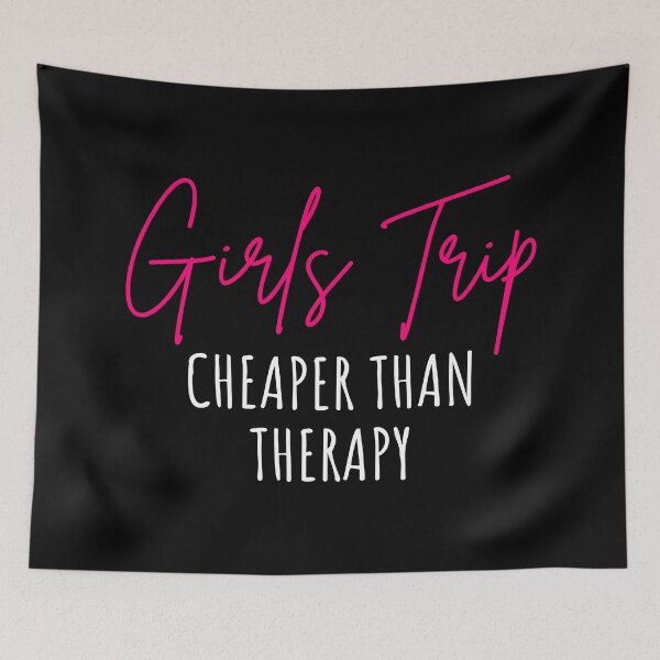 Item preview, Girls Trip Cheaper Than Therapy I designed and sold by Lemon Pepper.
