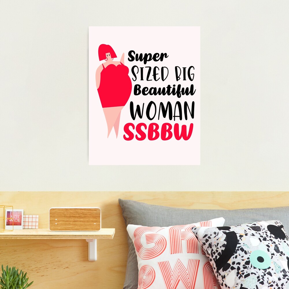 Super sized big beautiful woman - SSBBW Photographic Print for Sale by  redblackline | Redbubble