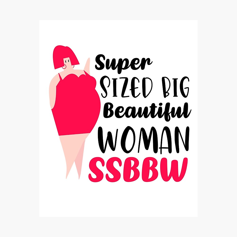 Super sized big beautiful woman - SSBBW