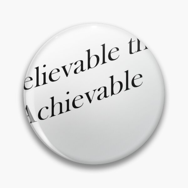 Item preview, It's Believable therefore Achievable  designed and sold by RiggsBubble.