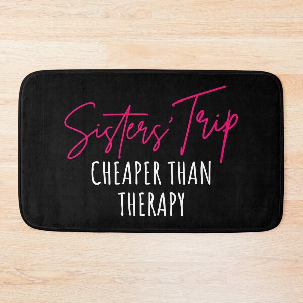 Item preview, Sisters' Trip Cheaper Than Therapy I designed and sold by Lemon Pepper.