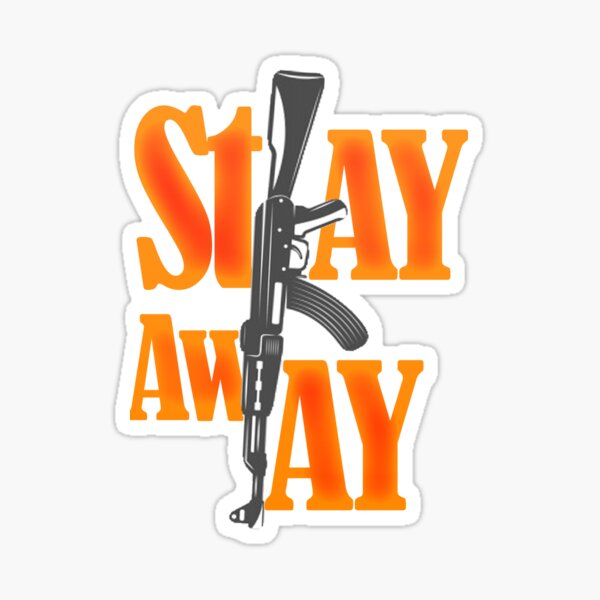 Stay Away Sticker