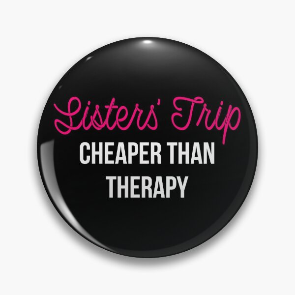 Item preview, Sisters' Trip Cheaper Than Therapy II designed and sold by Lemon Pepper.
