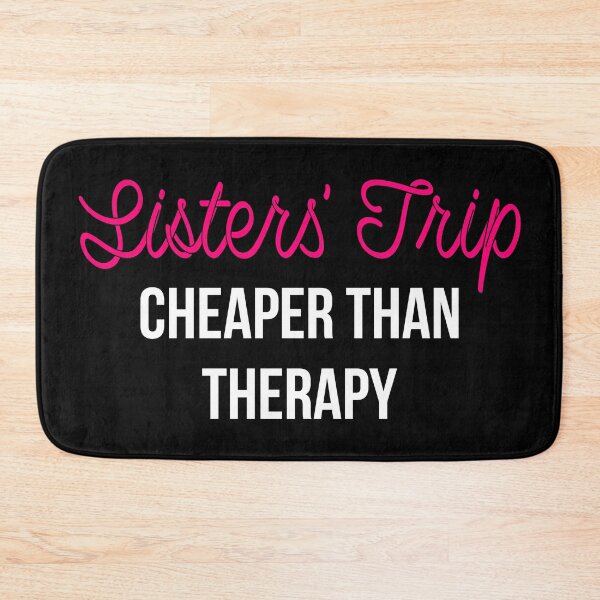 Item preview, Sisters' Trip Cheaper Than Therapy II designed and sold by Lemon Pepper.