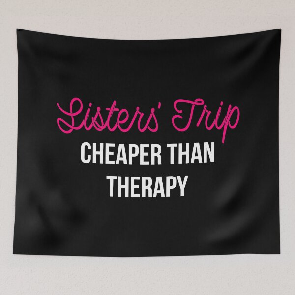 Item preview, Sisters' Trip Cheaper Than Therapy II designed and sold by Lemon Pepper.