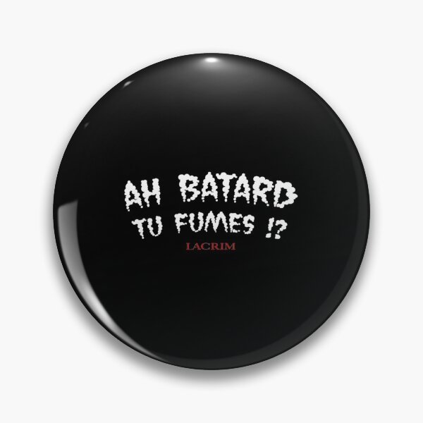 Item preview, Ah batard tu fumes ?!| Perfect Gift designed and sold by lucretal.