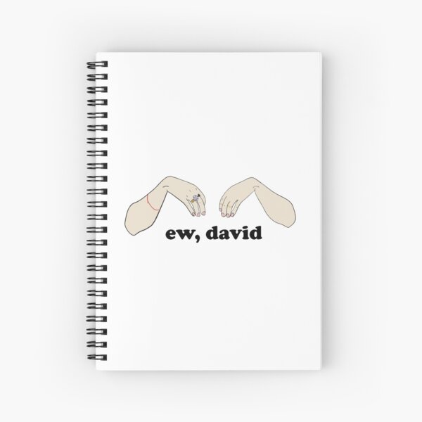 Ew, David - Schitt's Creek Spiral Notebook