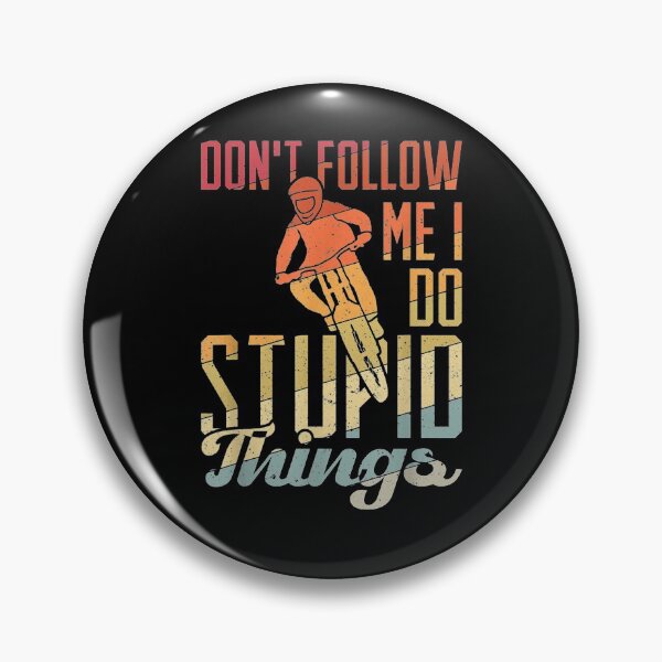 Item preview, Mountain Bike Mtb Downhill Don't Follow Me I Do Stupid Thing  designed and sold by tashiav.