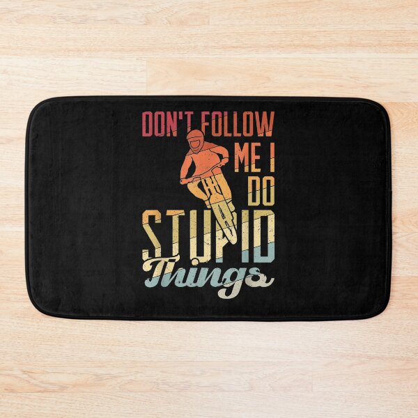 Item preview, Mountain Bike Mtb Downhill Don't Follow Me I Do Stupid Thing  designed and sold by tashiav.