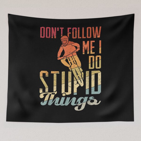 Item preview, Mountain Bike Mtb Downhill Don't Follow Me I Do Stupid Thing  designed and sold by tashiav.