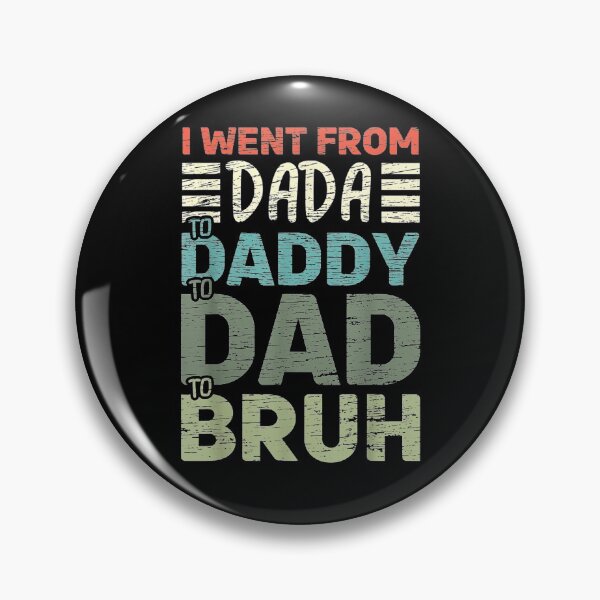 Item preview, Mens I Went From Dada To Daddy To Dad To Bruh Fathers Day  designed and sold by tashiav.