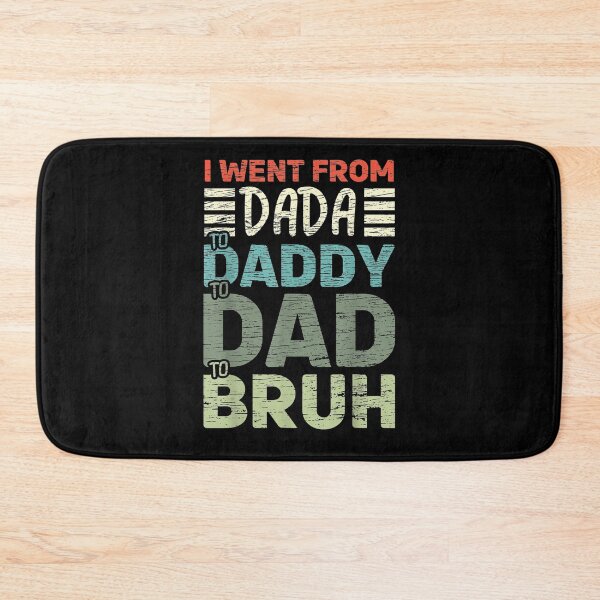 Item preview, Mens I Went From Dada To Daddy To Dad To Bruh Fathers Day  designed and sold by tashiav.