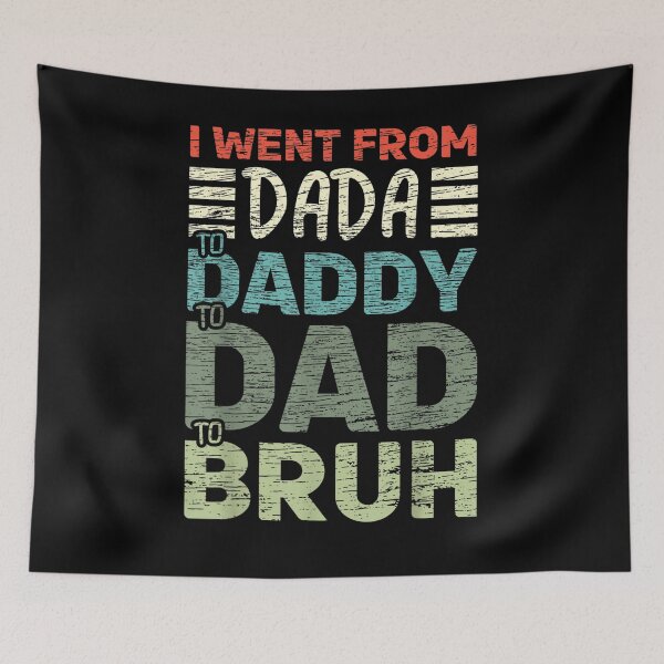 Item preview, Mens I Went From Dada To Daddy To Dad To Bruh Fathers Day  designed and sold by tashiav.