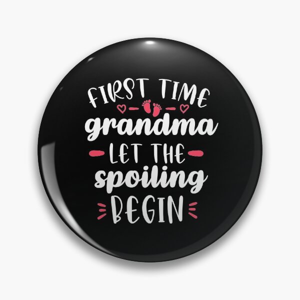 Item preview, First Time Grandma Let The Spoiling Begin - Best gift for Grand mothers designed and sold by redblackline.