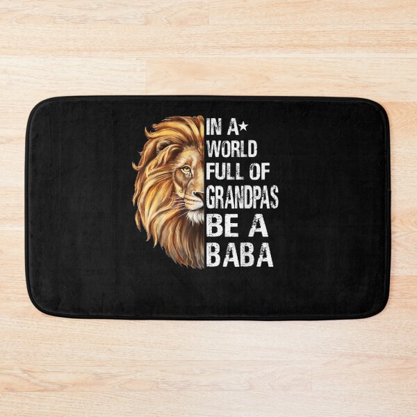 Item preview, In A World Full Of Grandpas Be A Baba Lion Funny  designed and sold by tashiav.