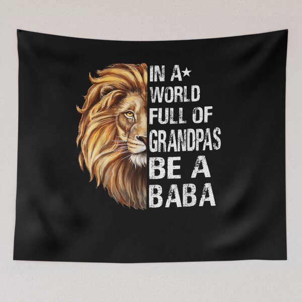 Item preview, In A World Full Of Grandpas Be A Baba Lion Funny  designed and sold by tashiav.