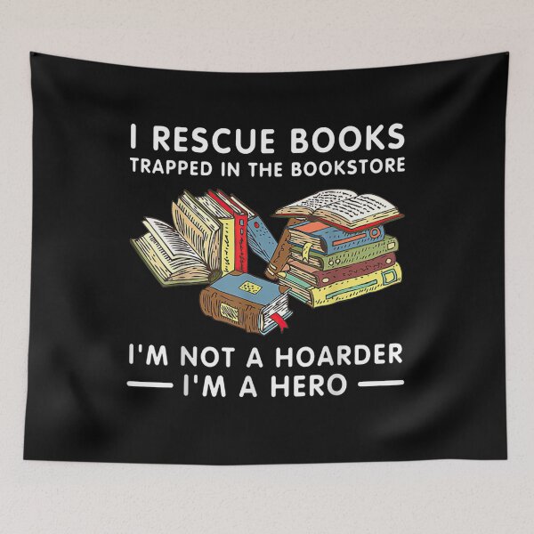 Item preview, I Rescue Book Trapped In The Bookstore I'm Not A Hoarder  designed and sold by tashiav.
