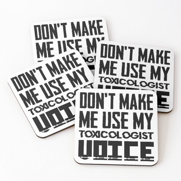 Item preview, Don't Make Me Use My Toxicologist Voice designed and sold by IzzyTheWizz.