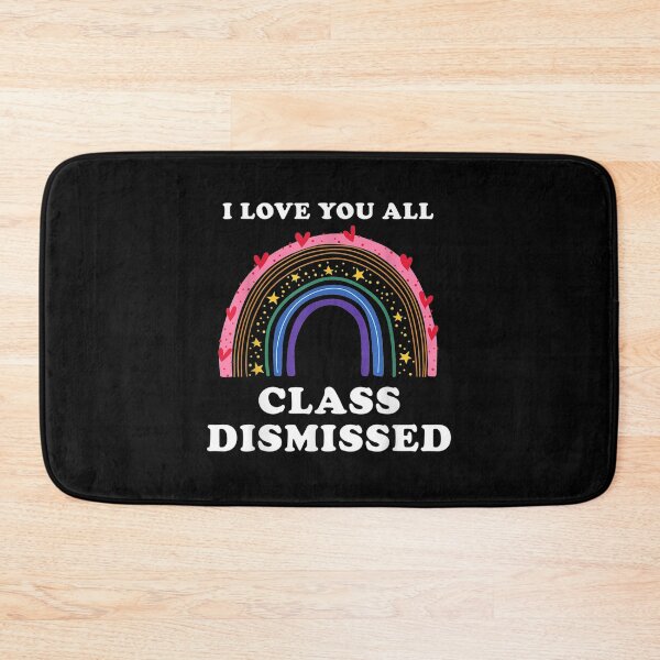 Item preview, I Love You All Class Dismissed Teacher Last Day Of School  designed and sold by zpruby.