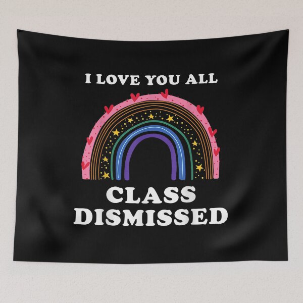 Item preview, I Love You All Class Dismissed Teacher Last Day Of School  designed and sold by zpruby.