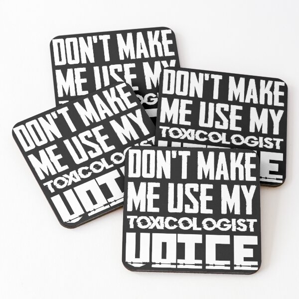 Item preview, Don't Make Me Use My Toxicologist Voice designed and sold by IzzyTheWizz.