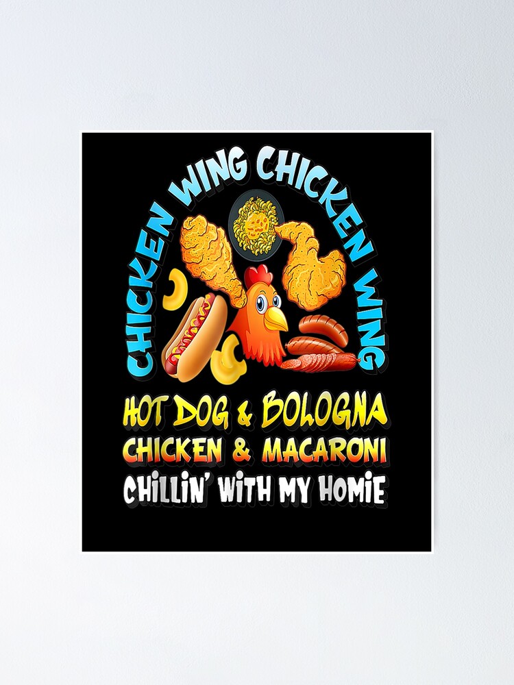 "Cooked Chicken Wing Chicken Wing Hot Dog Bologna Macaroni " Poster by