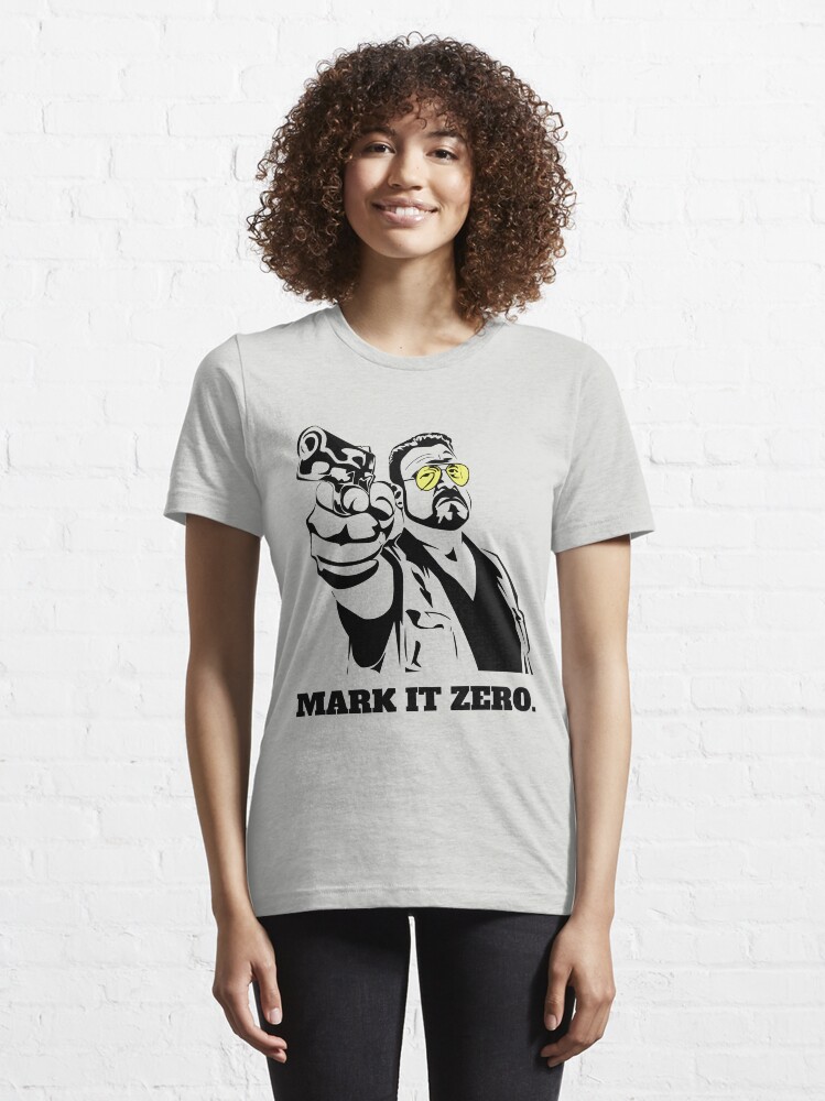 Alternate view of Mark It Zero - Walter Sobchak Big Lebowski shirt Essential T-Shirt