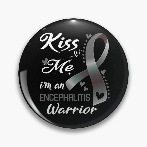 Item preview, Kiss Me I'm A Encephalitis Warrior designed and sold by hvoid41.