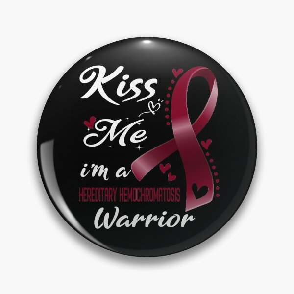 Item preview, Kiss Me I'm A Hereditary Hemochromatosis Warrior designed and sold by hvoid41.