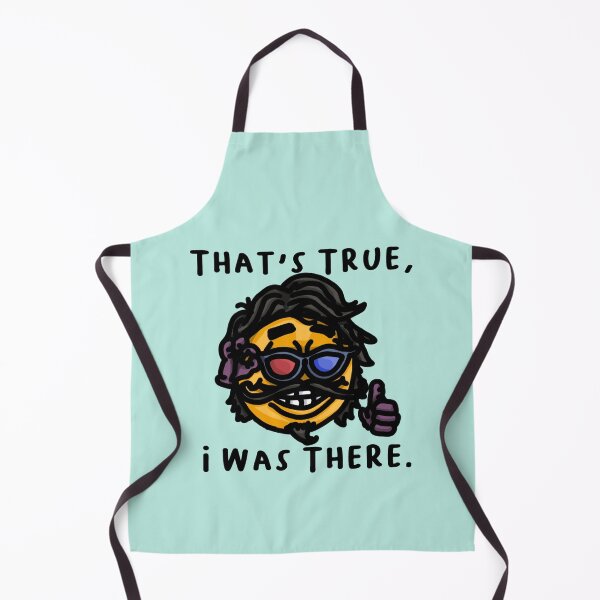 Item preview, That's True, I Was There. designed and sold by RiceguyDesigns.