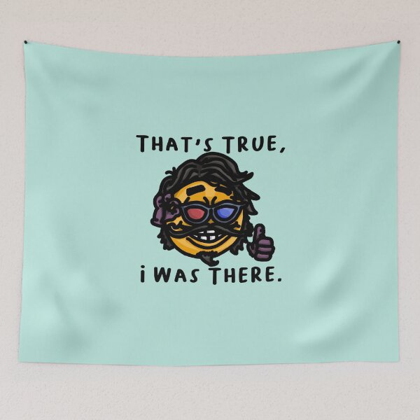 Item preview, That's True, I Was There.  designed and sold by RiceguyDesigns.